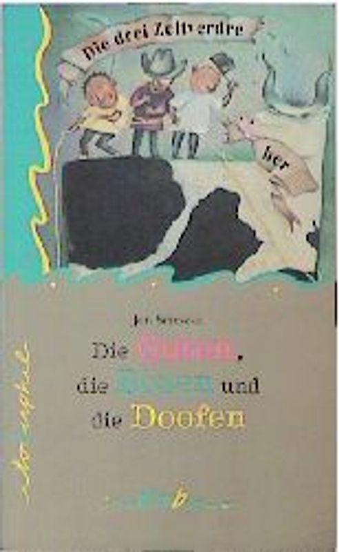 Die drei Zeitverdreher: Die Guten, die Bösen und die Doofen