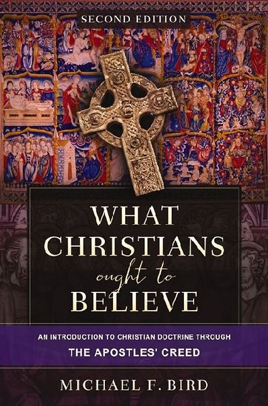 What Christians Ought to Believe, Second Edition