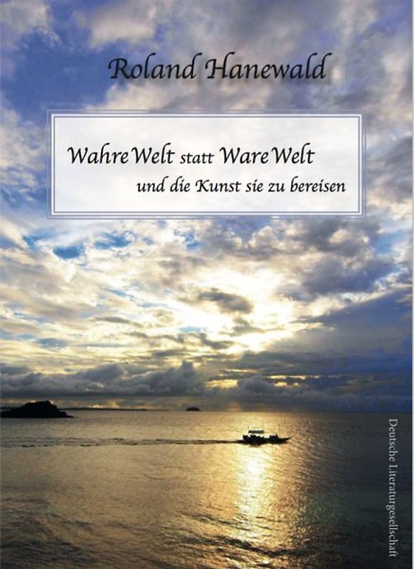Wahre Welt statt Ware Welt