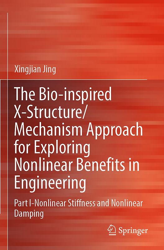 The Bio-inspired X-Structure/Mechanism Approach for Exploring Nonlinear Benefits in Engineering