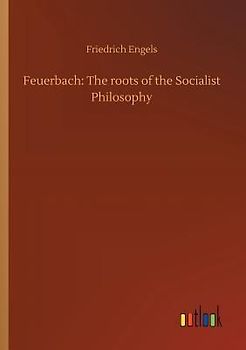 Feuerbach: The roots of the Socialist Philosophy