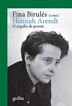 Hannah Arendt : el orgullo de pensar
