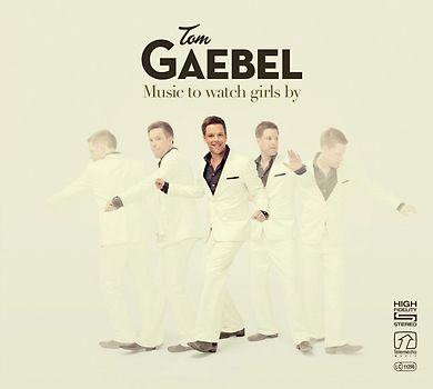 Tom Gaebel - Music to Watch Girls By