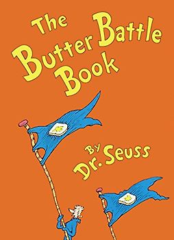 The Butter Battle Book: (New York Times Notable Book of the Year) (Classic Seuss) - Dr. Seuss