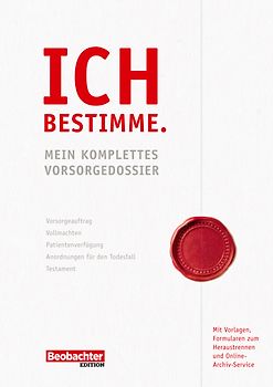 Ich bestimme. Mein komplettes Vorsorgedossier