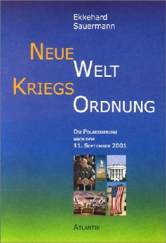 Neue Welt Kriegs Ordnung. Die Polarisierung nach dem 11. September 2001