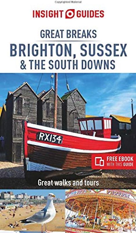 Insight Guides Great Breaks Brighton, Sussex & the South Downs (Travel Guide with Free Ebook) (Insight Great Breaks)