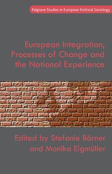 European Integration, Processes of Change and the National Experience