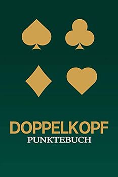 Doppelkopf - Punktebuch: Punkteblock I Spielblock für Doppelkopfrunde I Kartenspiele Buch I Geschenk für Kartenspieler I DIN A5 I 120 Seiten