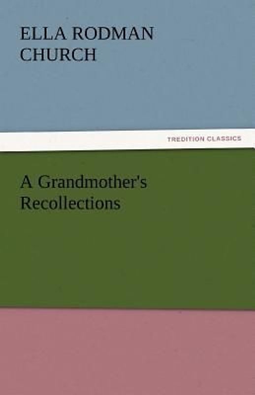 A Grandmother's Recollections