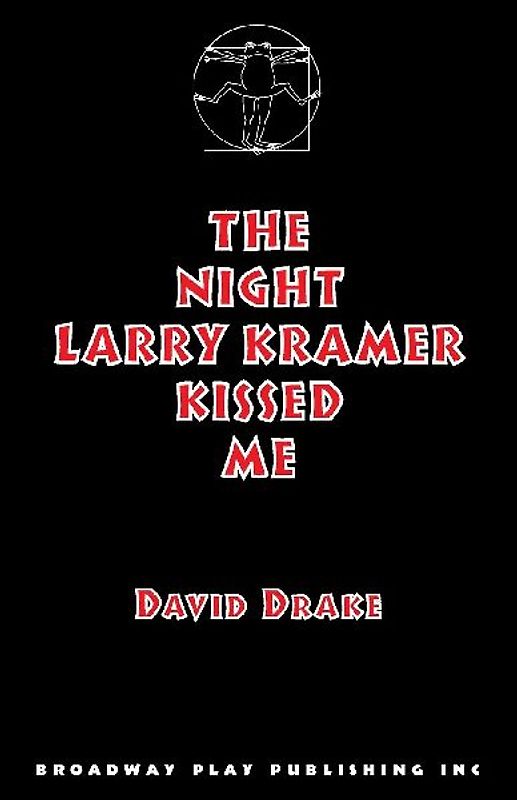 The Night Larry Kramer Kissed Me