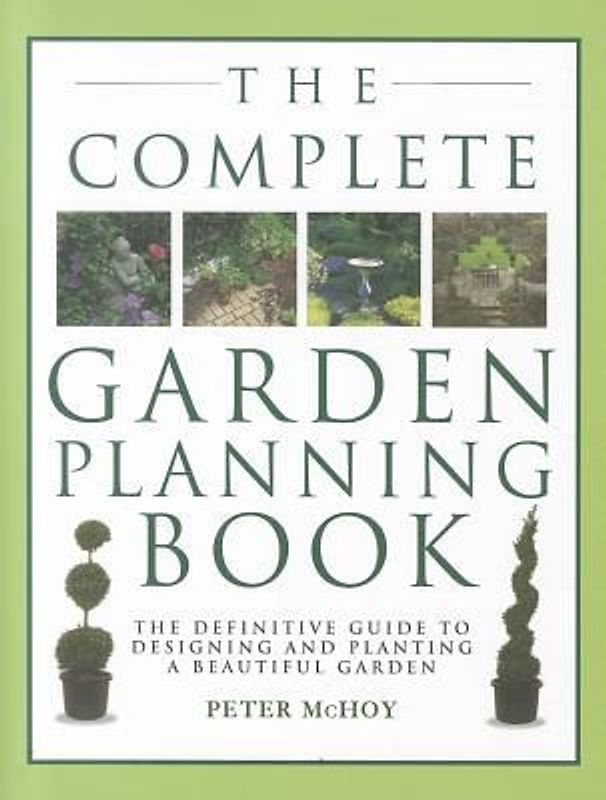 The Complete Garden Planning Book