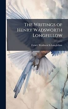 The Writings of Henry Wadsworth Longfellow