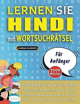 LERNEN SIE HINDI MIT WORTSUCHRÄTSEL FÜR ANFÄNGER - Entdecken Sie, Wie Sie Ihre Fremdsprachenkenntnisse Mit Einem Lustigen Vokabeltrainer Verbessern Können - Finden Sie 2000 Wörter Um Zuhause Zu Üben