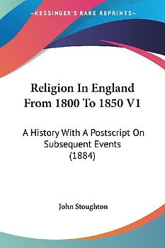 Religion In England From 1800 To 1850 V1