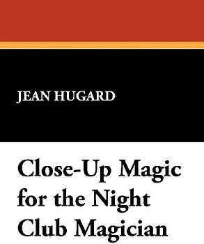 Close-Up Magic for the Night Club Magician