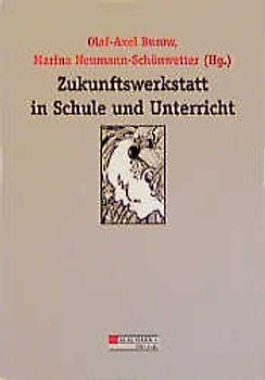 Zukunftswerkstatt in Schule und Unterricht