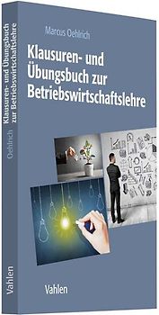 Klausuren- und Übungsbuch zur Betriebswirtschaftslehre
