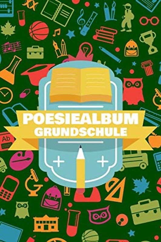 Poesiealbum Grundschule: Freundschaftsbuch und Poesiealbum für Jungen und Mädchen in der Grundschule - Grundschulfreunde Erinnerungsbuch mit 100+ Seiten