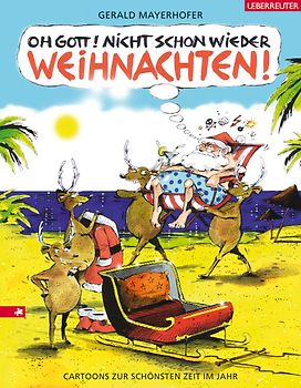 Oh Gott! Nicht schon wieder Weihnachten!