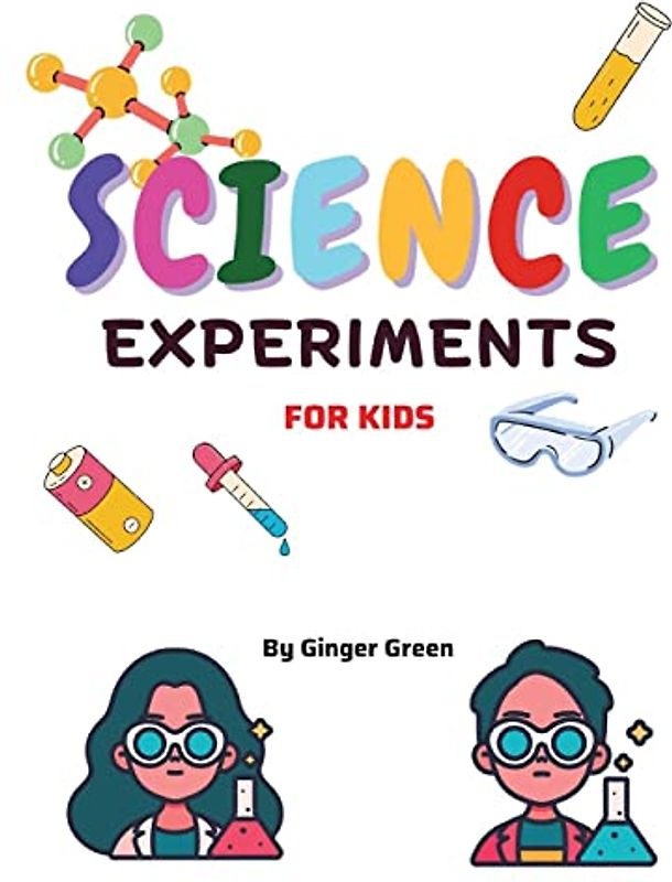 Children's Science Experiments: For ages 3-11