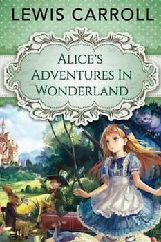Alice's Adventures in Wonderland (Annotated)