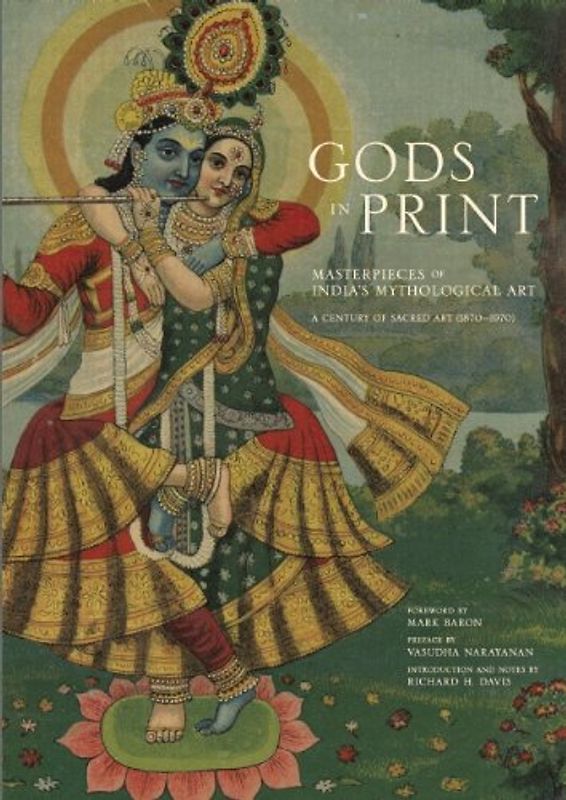Baron, Mark - Gods in Print: Masterpieces of India's Mythological Art: A Century of Sacred Art (1870-1970)
