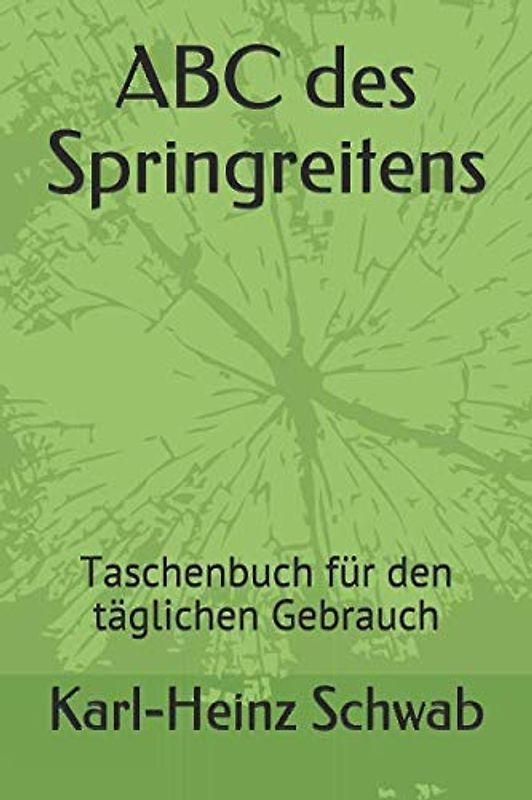 ABC des Springreitens: Taschenbuch für den täglichen Gebrauch