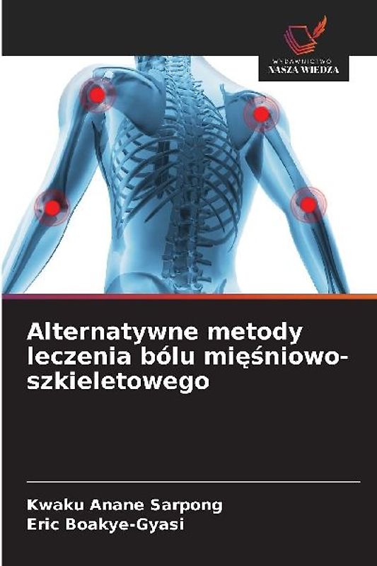 Alternatywne metody leczenia bólu mi¿¿niowo-szkieletowego