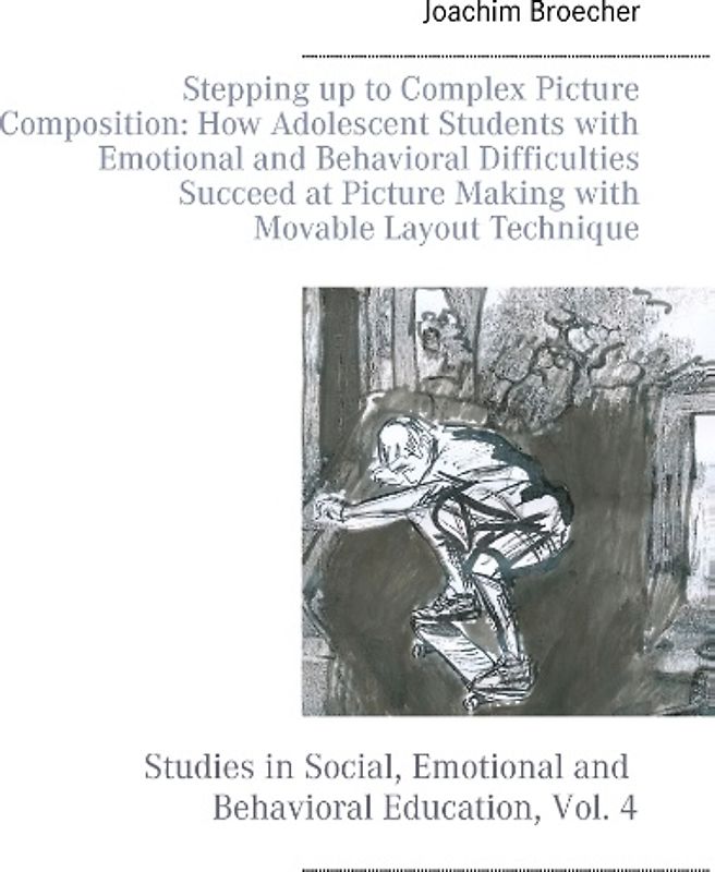 Stepping up to Complex Picture Composition: How Adolescent Students with Emotional and Behavioral Difficulties Succeed at Picture Making with Movable Layout Technique