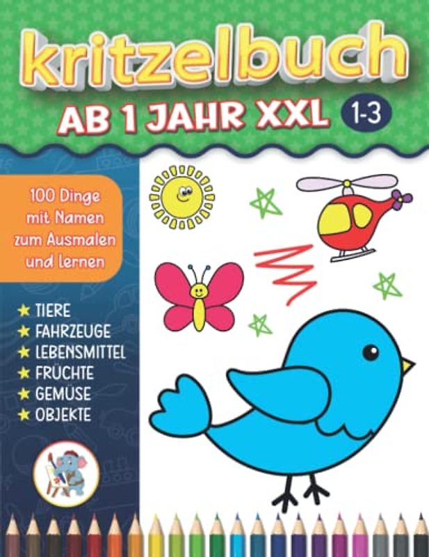 Kritzelbuch Ab 1 Jahr XXL: 100 Lustige und Einfache Ausmalbilder für Kinder im Alter von 1-3 Jahren Einschließlich (Tiere, Fahrzeuge, Lebensmittel, Früchte, Gemüse, Objekte und Mehr)