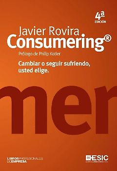 Consumering : cambiar o seguir sufriendo, usted elige