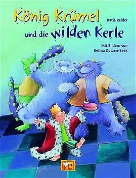 König Krümel und die wilden Kerle