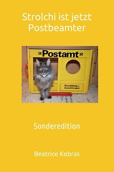 Strolchi ist jetzt Postbeamter: Sonderedition (Strolchis Tagebuch)