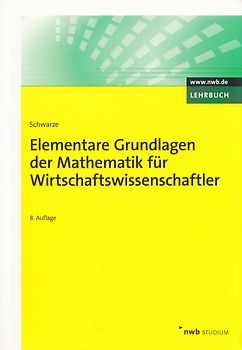 Elementare Grundlagen der Mathematik für Wirtschaftswissenschaftler