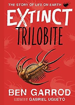Trilobite (Extinct the Story of Life on Earth, Band 3)