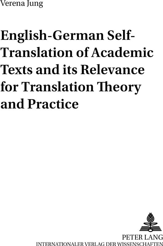 English-German Self-Translation of Academic Texts and its Relevance for Translation Theory and Practice