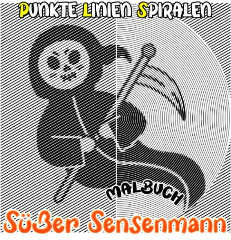 Süßer Sensenmann Punkte Linien Spiralen Malbuch: Genießen Sie die Malzeit mit 30 dunklen Bildern im Inneren | Gag Geschenke | White Elephant Geschenke | Stressabbau-Geschenke | Weihnachtsgeschenke