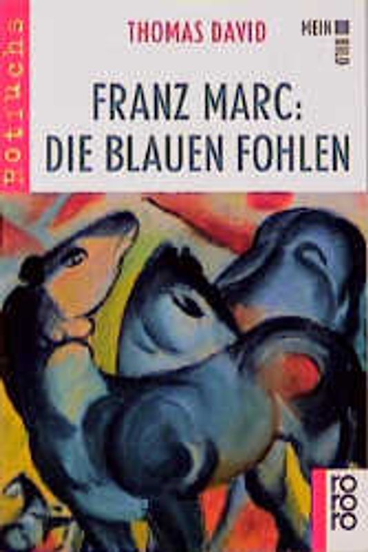 Franz Marc: Die Blauen Fohlen. Ein rotfuchs Kunstsachbuch