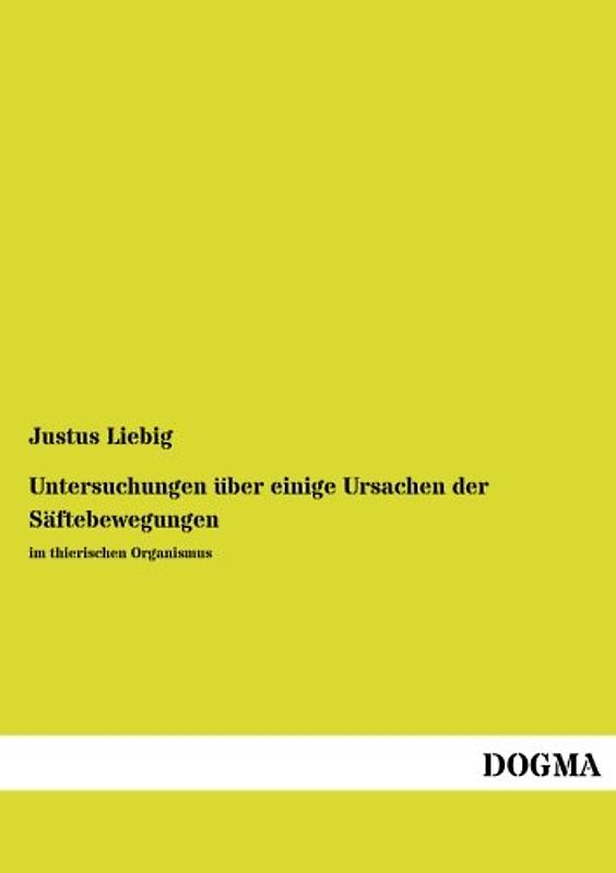 Untersuchungen ueber einige Ursachen der Saeftebewegungen: im thierischen Organismus