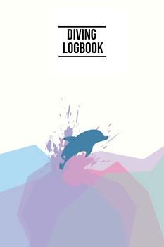 Diving Logbook: Scuba Diver Logbook with Dolphin Design, for Training, Recreation and Certification - 100 Dives