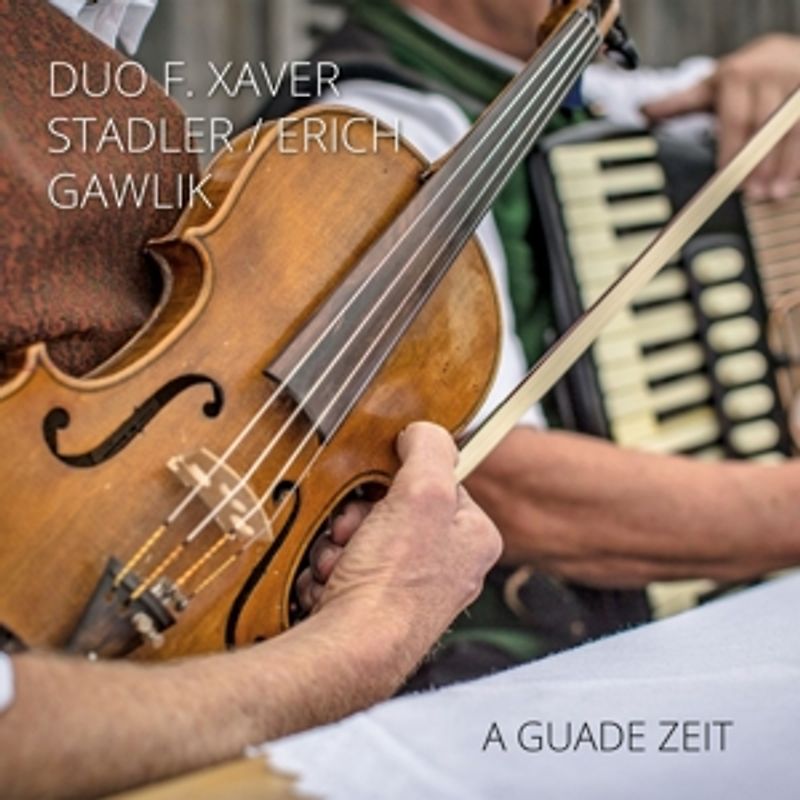 Duo Stadler,F.Xaver/Gawlik,Erich - A guade Zeit