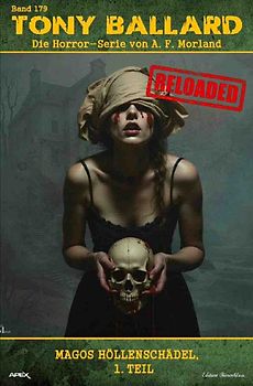 Tony Ballard - Reloaded, Band 179: Magos Höllenschädel, 1. Teil