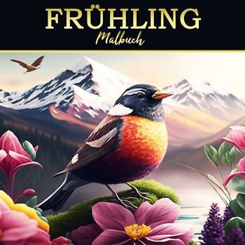 Frühling Malbuch: Einfache und niedliche Frühlings Designs zum Entspannen und Stressabbau | Malalbum für Erwachsene mit Frühlingsblumen, Vögeln und Naturszenen | Großformat, 8.5 x 8.5"