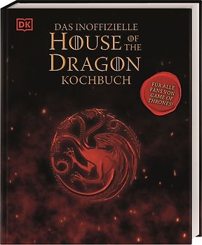 Das inoffizielle House of the Dragon Kochbuch