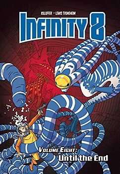 Infinity 8 vol.8: Until the End (Infinity 8, 8)
