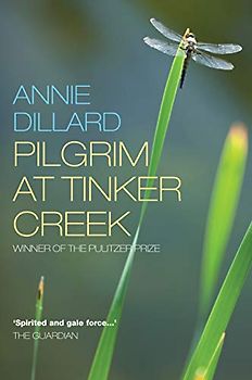 Dillard, A: Pilgrim at Tinker Creek