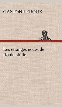 Les etranges noces de Rouletabille