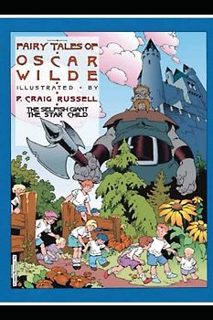 Fairy Tales of Oscar Wilde (Illustrated): Vol. 1 - The Selfish Giant/The Star Child
