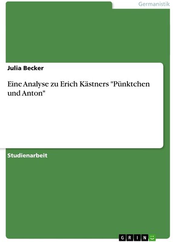 Eine Analyse zu Erich Kästners "Pünktchen und Anton"
